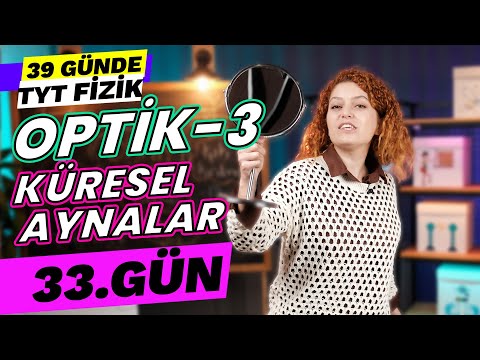 Küresel Aynalar - Optik | 39 Günde TYT Fizik Kampı | 10. Sınıf | 33. gün