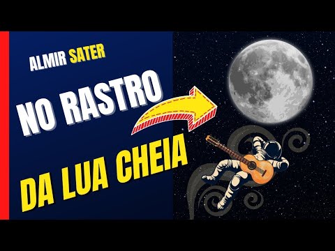 NO RASTRO DA LUA CHEIA-Almir Sater