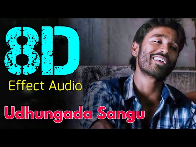 Udhungada Sangu 8D | Velai Illa Pattadhaari |8D Effect Audio song (USE IN 🎧HEADPHONE) like and share class=
