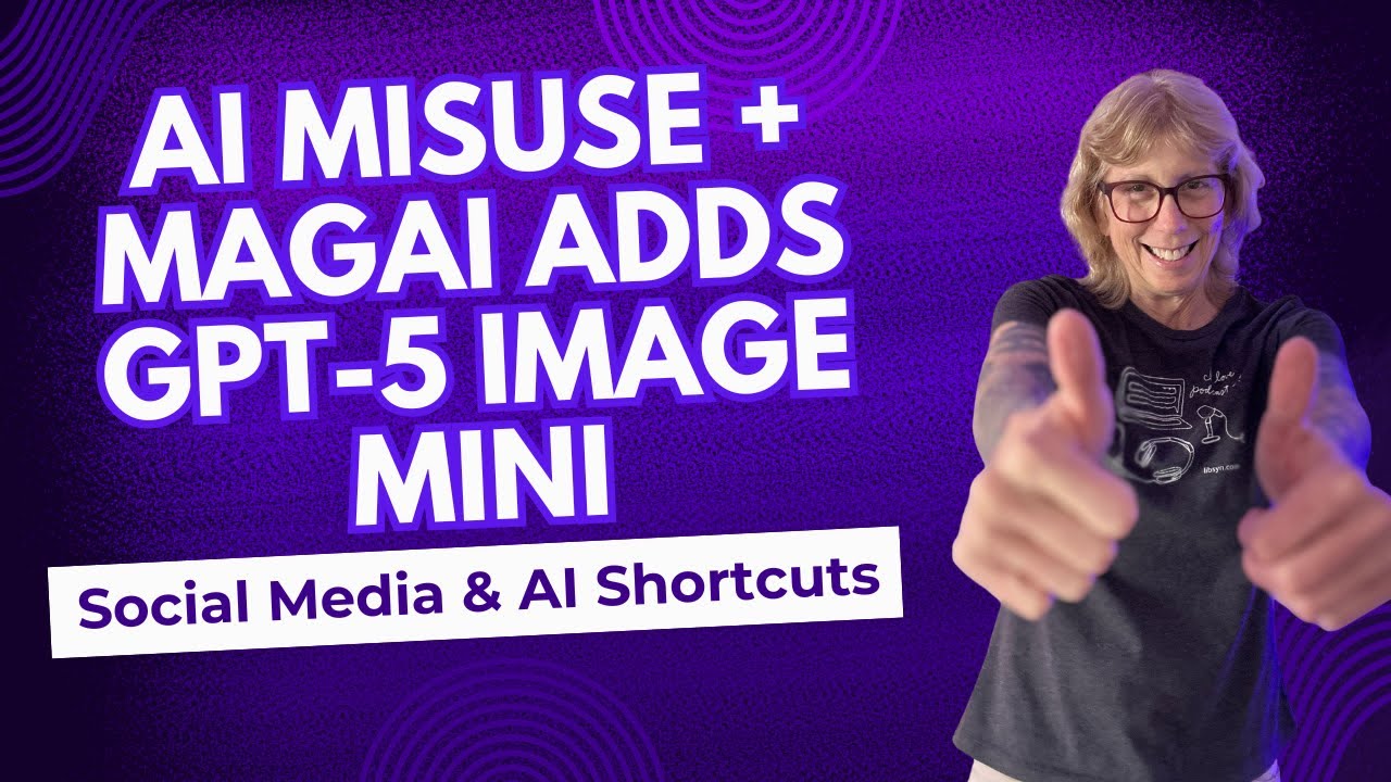 Mari Smith’s Warning on AI Misuse + Magai Adds the New GPT-5 Image Mini