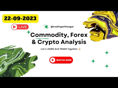 22nd Sep 2023 – Live Intraday Trading | Forex, Crypto, Crude Oil, Natural Gas And Gold  Analysis |