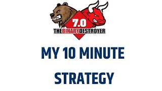 My 10 Minute Strategy!
