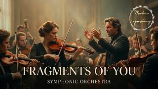Fragments of You | Modern Symphony Orchestra 