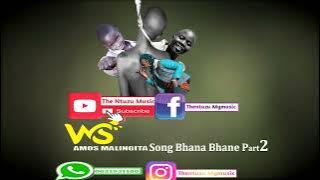 Amos Malingita Song Bhana Bhane Part2  Audio