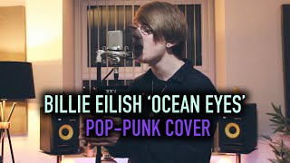 Billie Eilish 'Ocean Eyes' [Pop-Punk Cover]