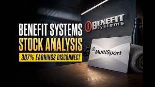 Benefit Systems Stock Analysis | 307% Earnings Disconnect