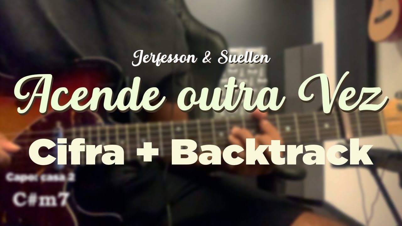 ACENDE OUTRA VEZ l JEFFERSON & SUELLEN (GUITARRA TUTORIAL) - YouTube