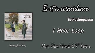 [1 HOUR /1시 ] Is It a Coincidence? (우연일까) | Ha Sungwoon | More than friends OST Part.1| 1 Hour Loop