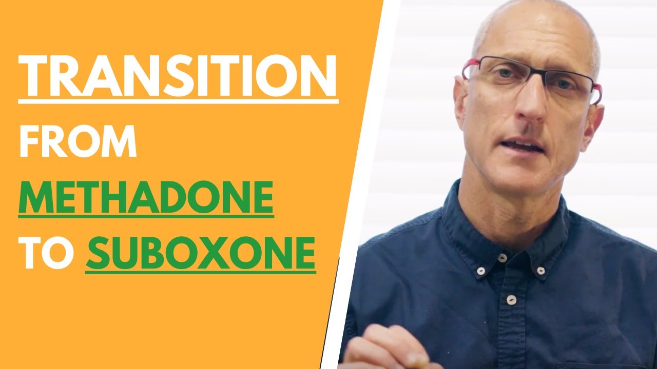 How To Transition from Methadone To Suboxone | The Methadone To Suboxone Jump - YouTube