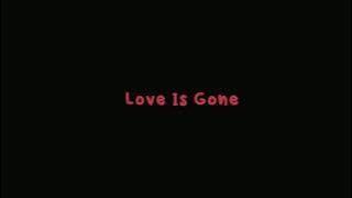Love Is Gone - Dylan Matthew (Story wa)