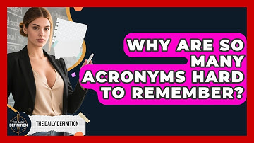 Why Are So Many Acronyms Hard To Remember? - The Daily Definition