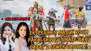 EKSPERIMEN MASUK ROOM GLOBAL PAKAI SKIN ULTIMATE BARU , DAPAT TEMEN 2 CEWEK CANTIK !! - PUBG MOBILE