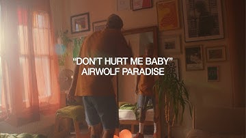 Airwolf Paradise - Don't Hurt Me Baby (Official Video)