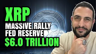 XRP MASSIVE RALLY FED RESERVE $6.0 TRILLION! ETH ETFS INCOMING BRING IT ON