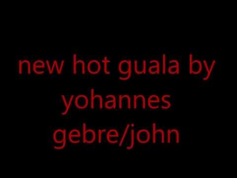 eritrean new hot guala by yohannes gebre /john