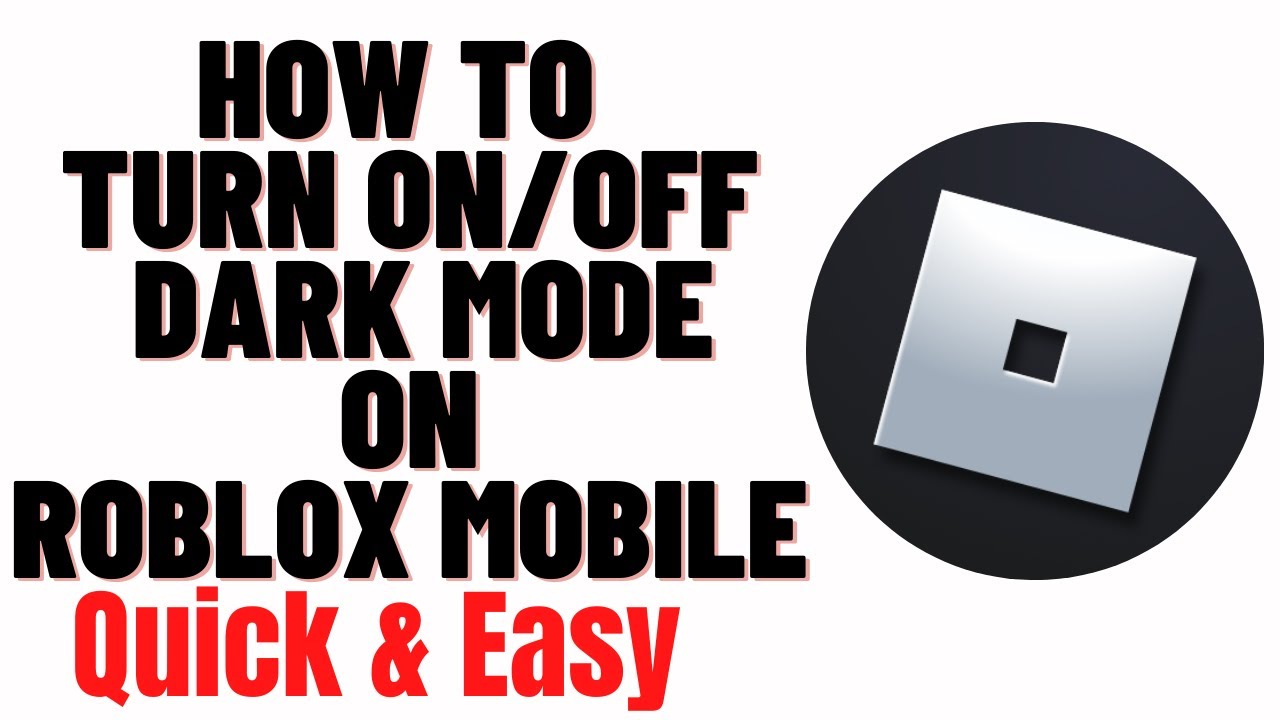 How To Turn On Off Dark Mode On Roblox Mobile How To Enable Disable 