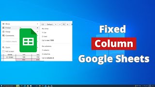 How to Keep a Column Fixed in Google Sheets