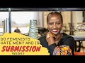 Do Feminists Hate Men And Is Submission Weak Edition 3 Part 2 Do Feminists Hate Men And Is Submission Weak Edition 3 Part 2