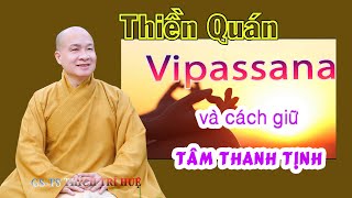 Thầy Thích Trí Huệ | Thiền Vipassana: Cốt Lõi Thiền Quán và Cách Giữ Tâm Thanh Tịnh - XL63