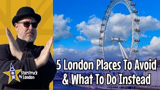 The 5 London Places You Must Avoid