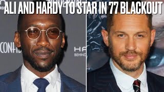 Mahershala Ali and Tom Hardy to Star in 77 Blackout Movie