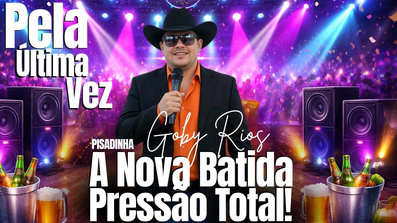 💥 GOBY RIOS | PISADINHAS INÉDITAS PRA SOFRER E DANÇAR | PAREDÃO DAS INÉDITAS | MODO PAREDÃO ATIVADO