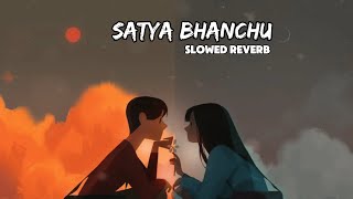 Satya Bhanchhu (Slowed Reverb)|| Official Video ||A Mero Hajur 3 |Pratap Das|Anmol KC||SUHANA Thapa