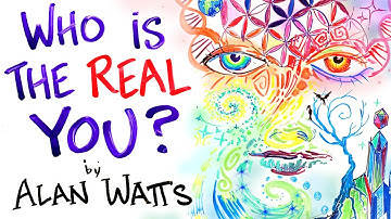 The False Idea of Who You Are - Alan Watts