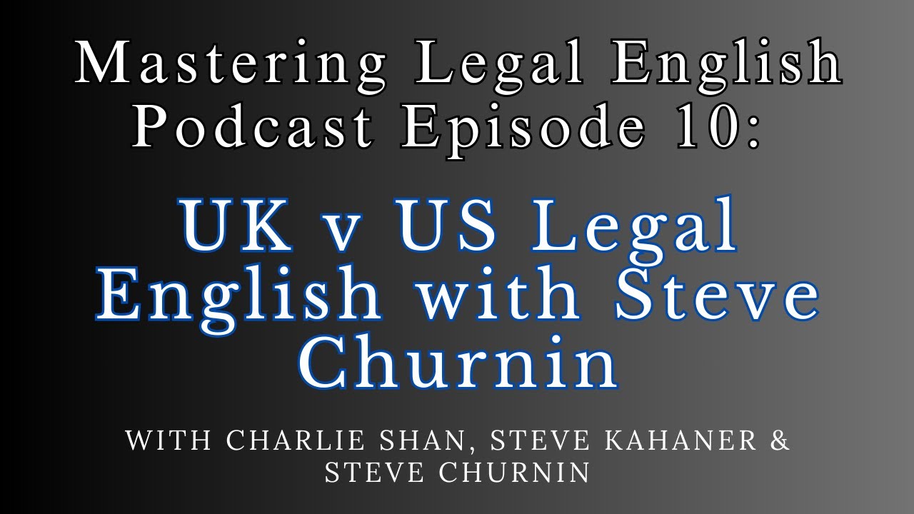 #10 - UK v. US Legal English with Steve Churnin