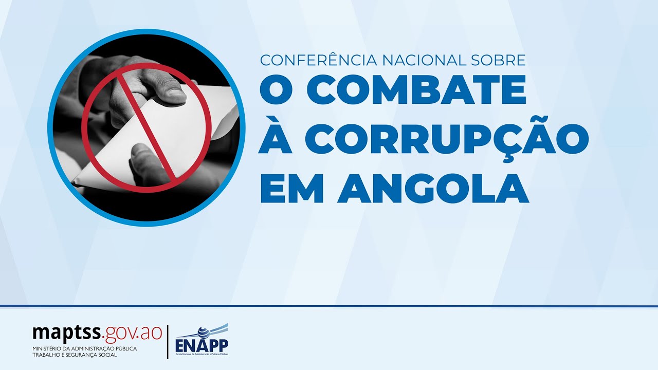 ConferÊncia Nacional Sobre Os Desafios Do Combate A CorrupÇÃo Em Angola Youtube 