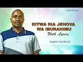 NYIMBO CIA KIROHO - Ritwa ria Jehova wa Iburahimu