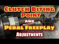 CLUTCH BITING POINT & PEDAL FREEPLAY ADJUSTMENT