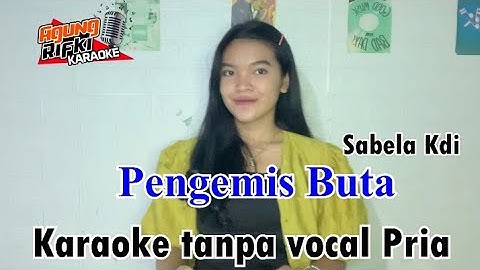 Pengemis Buta _Sabella KDi//Karaoke tanpa vocal Pria