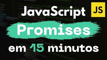 Promises JavaScript - TUDO O QUE VOCÊ PRECISA SABER em 15 MINUTOS