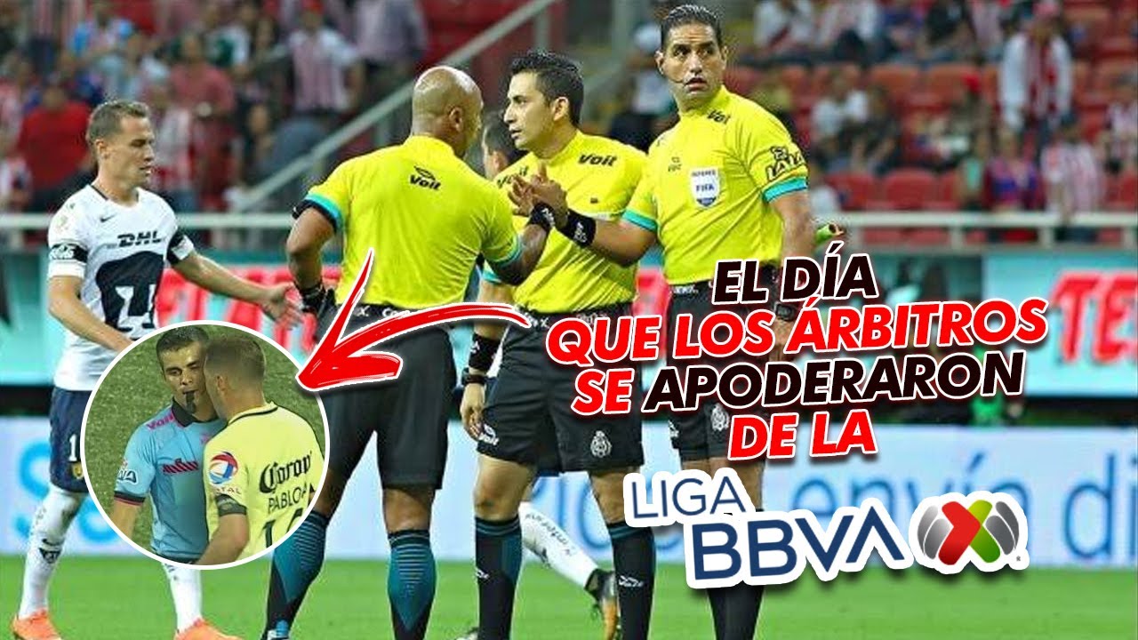 El día que los árbitros SE APODERARON de la Liga MX - YouTube