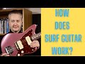 How Does Surf Guitar Work?