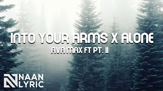 Ava Max - Into Your Arms x Alone (Lyric Video) ft Pt. II Resimi