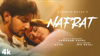 Nafrat (I Loved You)- Darshan Raval & Sandipa Dharr | Akshay Kharodia | Noor | Mir Desai