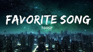Toosii - Favorite Song (Lyrics) | 25min Top Version