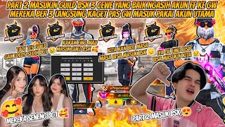 PART 2 MASUKIN GUILD BSK 3 CEWE YANG BAIK HATI PAS GW MASUK PAKAI AKUN UTAMA MEREKA KAGET !!