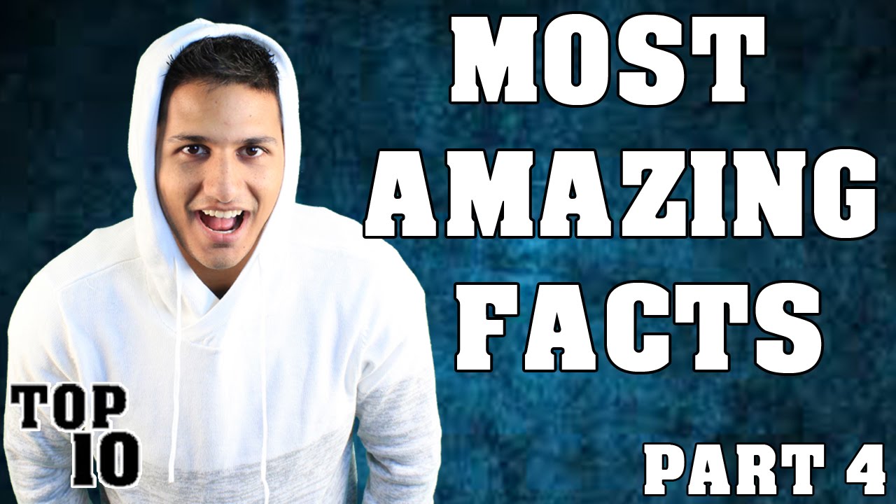Top 10 Most Amazing Facts Part 4 YouTube