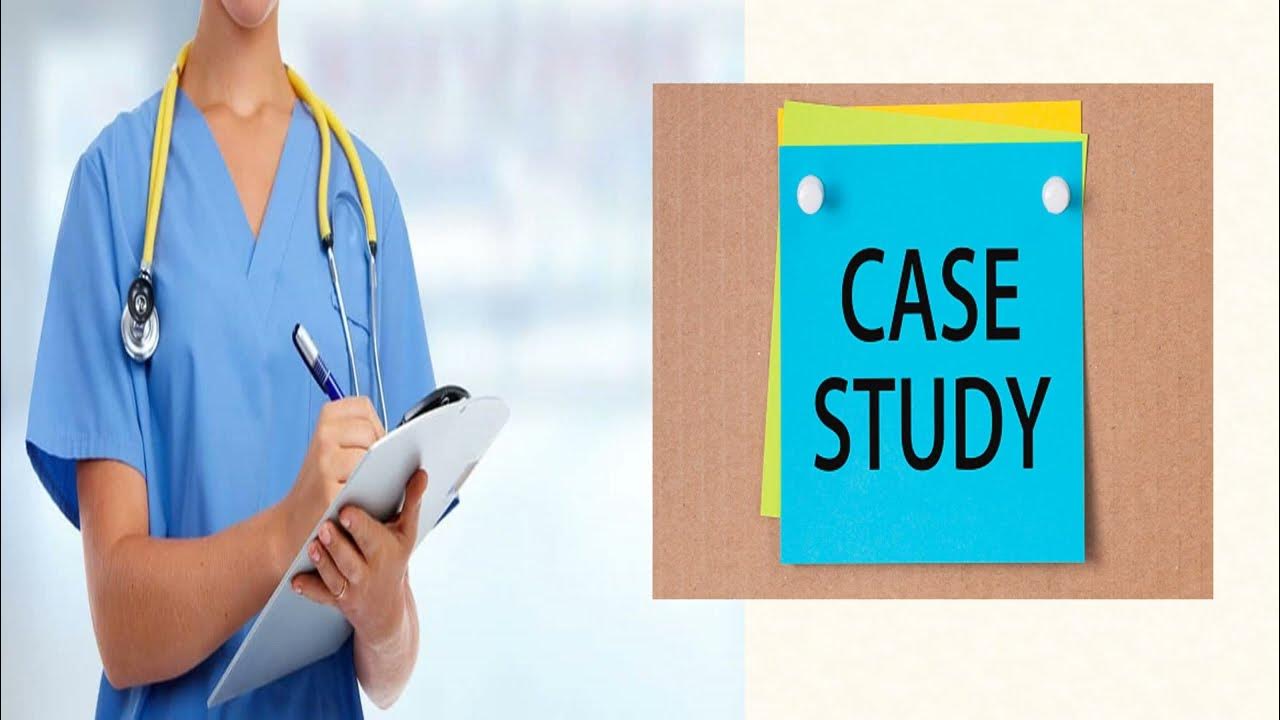 CASE STUDY FORMATNURSING CASE STUDYHOW TO WRITE A CASE STUDYANALYSIS OF A DISEASE CONDITION