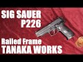SIG P226 Riled Frame ガスブローバック / タナカワークス