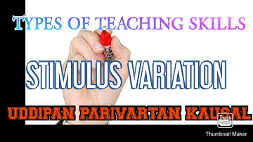 Skill of stimulus variation (uddipan parivartan Kaushal)