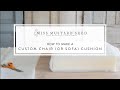 how to make a custom chair (or sofa) cushion | miss mustard seed