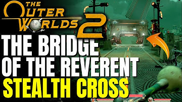 STEALTH Cross The Bridge of the Reverent | For Whom The Bridge Tolls QUICK | The Outer Worlds 2
