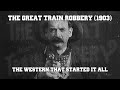 The Great Train Robbery: The Greatest Silent Film