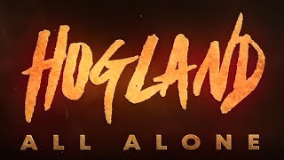 Hogland - All Alone ( Lyric video ) [ Video]