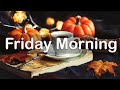 Friday Morning Jazz - Relaxing Bossa Nova &amp; Jazz Cafe Music