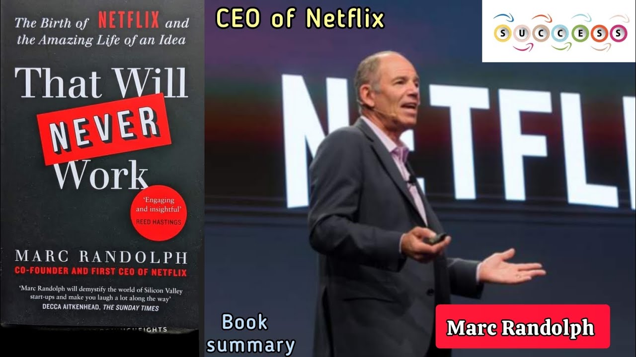 That Will Never Work: Birth of Netflix and the Amazing Life of an Idea by Marc Randolph